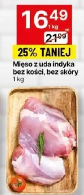 Delikatesy Centrum Mięso z uda indyka bez kości bez skóry 1 kg oferta
