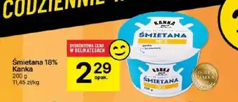 Delikatesy Centrum Śmietana 18% Kanka 200g oferta