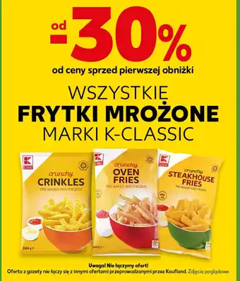 Kaufland WSZYSTKIE FRYTKI MROŻONE MARKI K-CLASSIC oferta