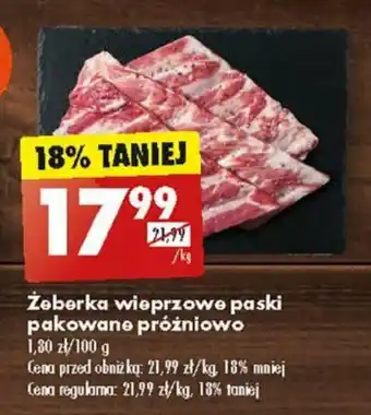Biedronka Żeberka wieprzowe paski pakowane próżniowo 1 kg oferta