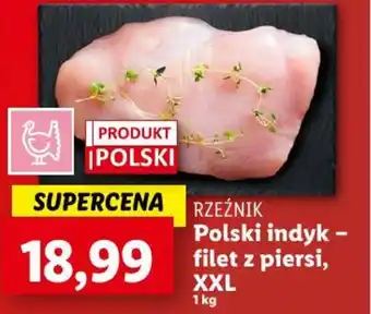 Lidl RZEŹNIK Polski indyk - filet z piersi, XXL 1 kg oferta
