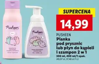 Lidl PUSHEEN Pianka pod prysznic lub płyn do kąpieli i szampon 2 w 1 300 ml 400 ml oferta