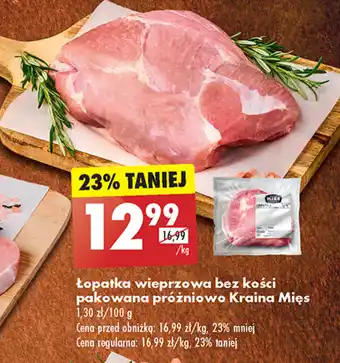 Biedronka Łopatka wieprzowa bez kości pakowana próżniowo Kraina Mięs 1kg oferta