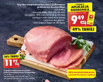 Biedronka Szynka wieprzowa bez kości pakowana próżniowo Kraina Mięs 1kg oferta