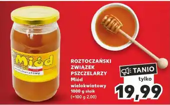 Kaufland ROZTOCZAŃSKI ZWIĄZEK PSZCZELARZY Miód wielokwiatowy 1000 g oferta