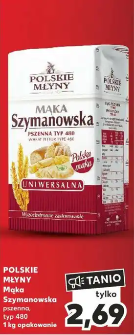 Kaufland POLSKIE MŁYNY Mąka Szymanowska 1 kg oferta