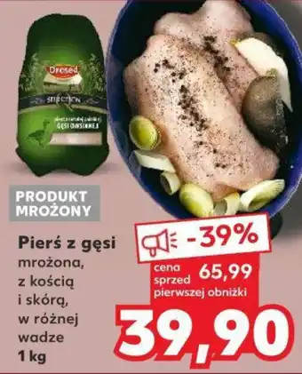 Kaufland Pierś z gęsi 1 kg oferta