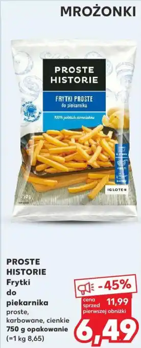 Kaufland PROSTE HISTORIE Frytki do piekarnika 750 g oferta