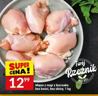 Twój Market Mięso z nogi z kurczaka bez kości bez skóry 1 kg oferta