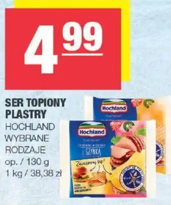 Spar SER TOPIONY PLASTRY HOCHLAND 130g oferta