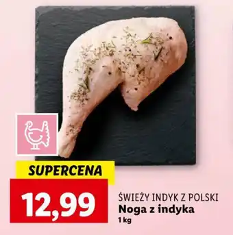 Lidl ŚWIEŻY INDYK Z POLSKI Noga z indyka 1 kg oferta