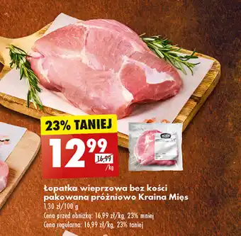 Biedronka Łopatka wieprzowa bez kości pakowana próżniowo Kraina Mięs 1 kg oferta