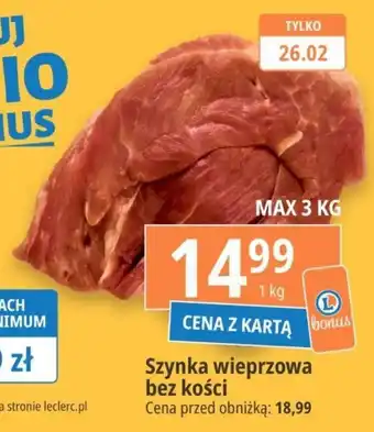 E.Leclerc Szynka wieprzowa bez kości 1 kg oferta