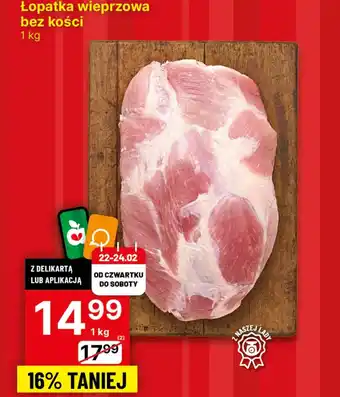 Delikatesy Centrum Łopatka wieprzowa bez kości 1kg oferta
