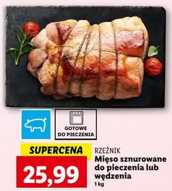 Lidl RZEŹNIK Mięso sznurowane do pieczenia lub wędzenia 1kg oferta