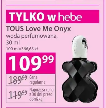 Hebe TOUS Love Me Onyx woda perfumowana 30ml oferta