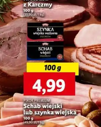 Lidl PIKOK PREMIUM Schab wiejski lub szynka wiejska 100g oferta