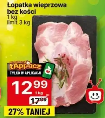 Delikatesy Centrum Łopatka wieprzowa bez kości 1 kg oferta