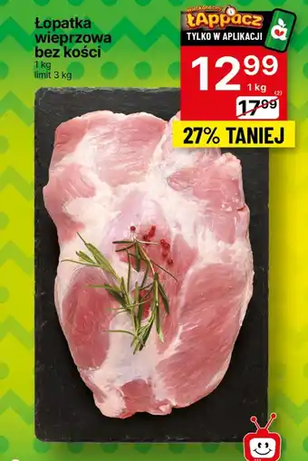 Łopatka wieprzowa bez kości 1kg