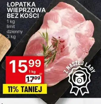 Delikatesy Centrum ŁOPATKA WIEPRZOWA BEZ KOSCI 1kg oferta