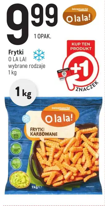 Intermarche Frytki O LA LA! 1 kg oferta