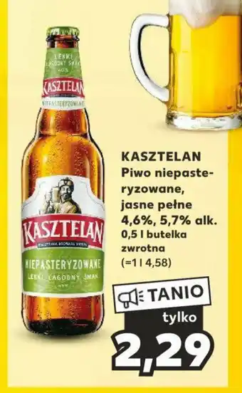 Kaufland KASZTELAN Piwo niepaste- ryzowane, jasne pełne 4,6%, 5,7% alk. 0,5 l oferta