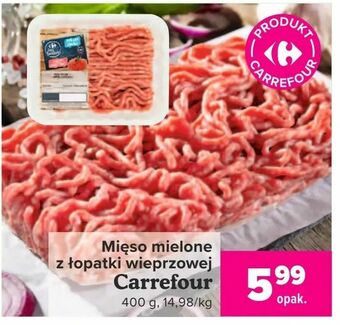 Carrefour Mięso mielone z łopatki wieprzowej oferta