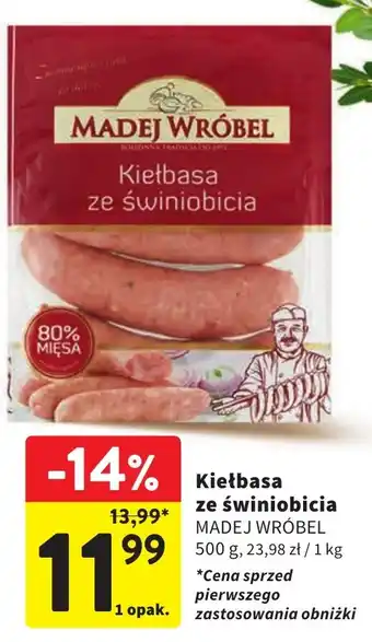 Intermarche Kiełbasa ze świniobicia MADEJ WRÓBEL 500g oferta