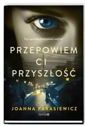 Empik Przepowiem ci przyszłość Joanna Parasiewicz oferta