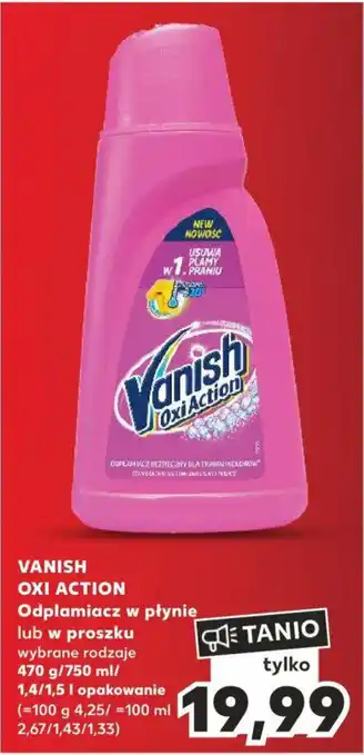 Kaufland VANISH OXI ACTION Odplamiacz w płynie lub w proszku 0,75 - 1,5 l oferta