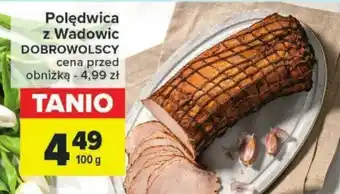 Carrefour Polędwica z Wadowic DOBROWOLSCY 100 g oferta