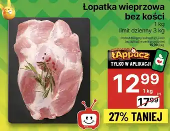 Delikatesy Centrum Łopatka wieprzowa bez kości 1kg oferta