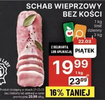Delikatesy Centrum SCHAB WIEPRZOWY BEZ KOŚCI 1kg oferta