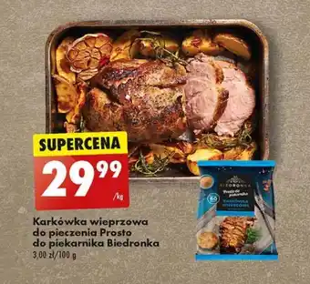 Biedronka Karkówka wieprzowa do pieczenia Prosto do piekarnika Biedronka 1 kg oferta