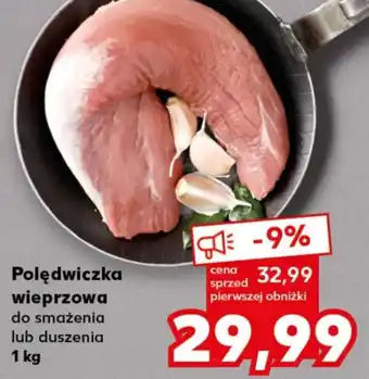 Kaufland Polędwiczka wieprzowa 1 kg oferta
