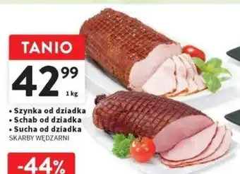 Intermarche Szynka od dziadka Schab od dziadka Sucha od dziadka SKARBY WĘDZARNI 1kg oferta