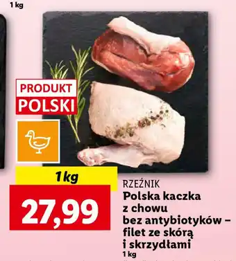 Lidl RZEŹNIK Polska kaczka z chowu bez antybiotyków filet ze skórą i skrzydłami 1kg oferta