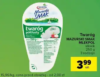 Carrefour Twaróg MAZURSKI SMAK MLEKPOL 250 g oferta