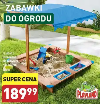 ALDI PLAYLAND Drewniana piaskownica z daszkiem oferta