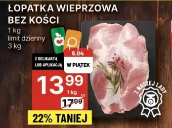 Delikatesy Centrum ŁOPATKA WIEPRZOWA BEZ KOŚCI 1 kg oferta