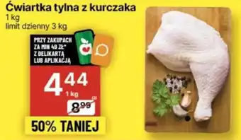 Delikatesy Centrum Ćwiartka tylna z kurczaka 1 kg oferta