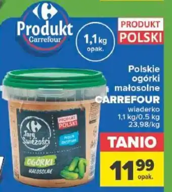 Carrefour Polskie ogórki małosolne CARREFOUR 1,1 kg / 0,5 kg oferta