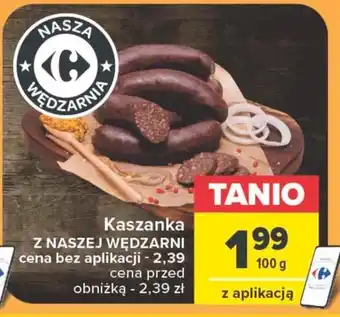 Carrefour Kaszanka Z Naszej Wędzarni oferta