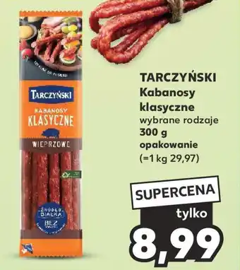 Kaufland TARCZYŃSKI Kabanosy klasyczne 300g oferta