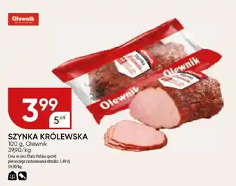 Chata Polska Olewnik SZYNKA KRÓLEWSKA 100 g oferta