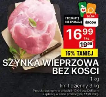 Delikatesy Centrum SZYNKA WIEPRZOWA BEZ KOŚCI 1 kg oferta