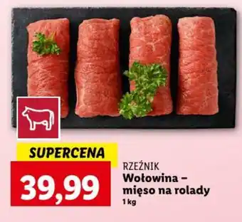 Lidl RZEŹNIK Wołowina mięso na rolady 1kg oferta