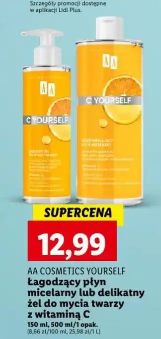 Lidl AA COSMETICS YOURSELF Łagodzący płyn micelarny lub delikatny żel do mycia twarzy z witaminą C 150/500ml oferta