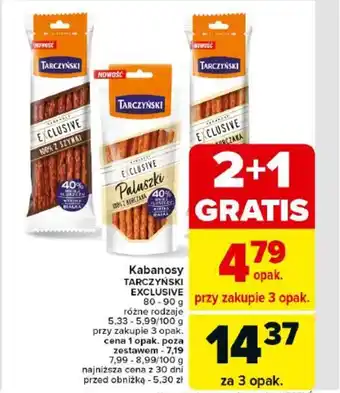 Carrefour Kabanosy TARCZYŃSKI EXCLUSIVE 80-90 g oferta