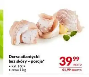 Makro Dorsz atlantycki bez skóry - porcje 1 kg oferta